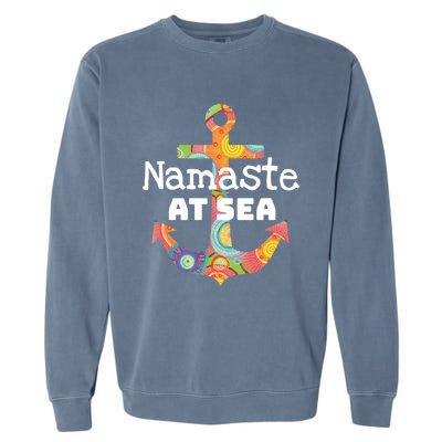 Sea Day Family Ship Cruise Vacation Namaste At Sea Gift Garment-Dyed Sweatshirt