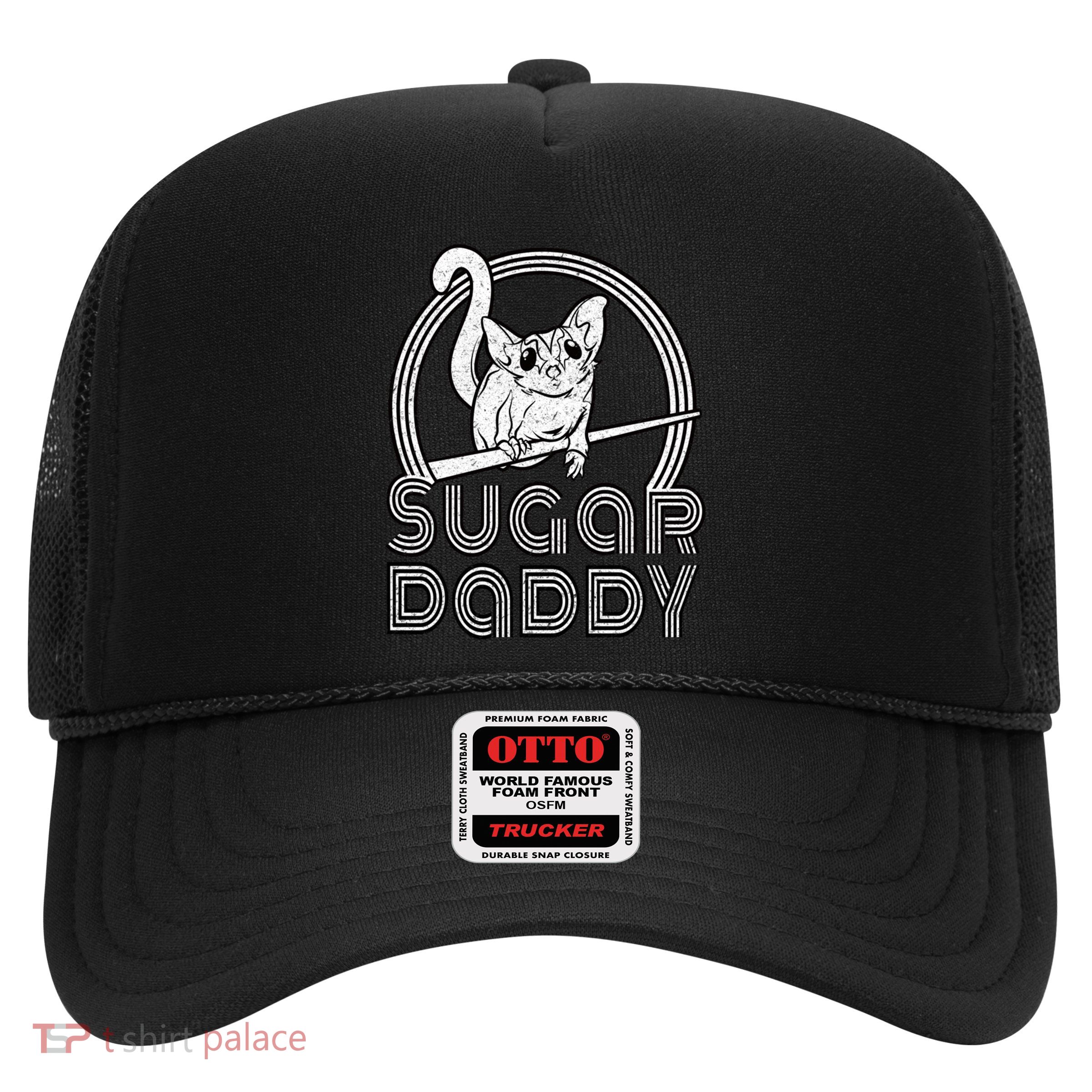Sugar Daddy Funny Sugar Glider Gift For Sugar Glider Dads Gift Trucker Hat