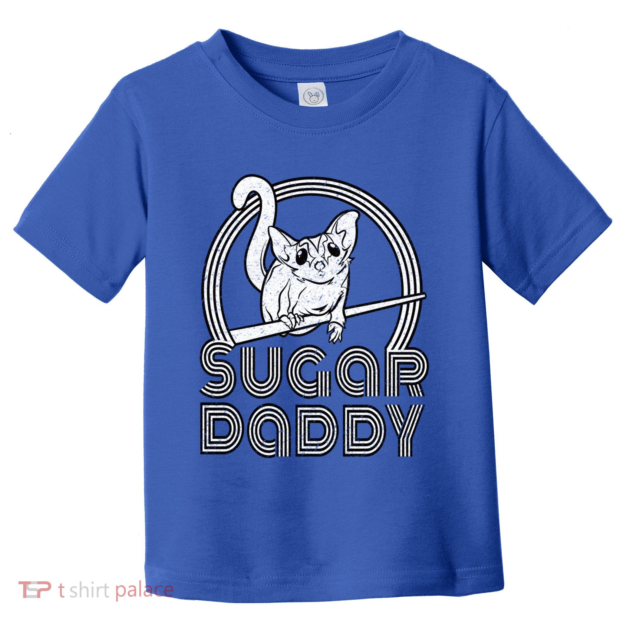 Sugar Daddy Funny Sugar Glider Gift For Sugar Glider Dads Gift Toddler T-Shirt