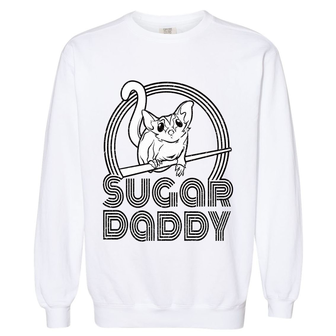 Sugar Daddy Funny Sugar Glider Gift For Sugar Glider Dads Gift Garment-Dyed Sweatshirt