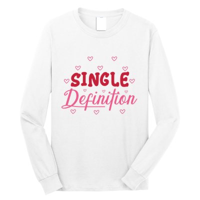 Single Definition Funny Valentines Day Single Long Sleeve Shirt