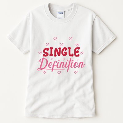 Single Definition Funny Valentines Day Single Tall T-Shirt