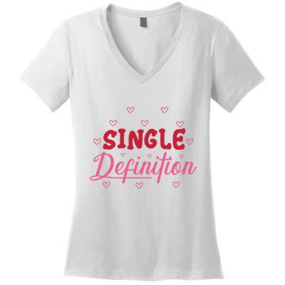 Single Definition Funny Valentines Day Single Women's V-Neck T-Shirt