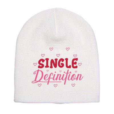 Single Definition Funny Valentines Day Single Short Acrylic Beanie