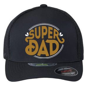 Super Dad Fathers Day Special Flexfit Unipanel Trucker Cap