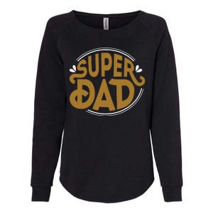 Super Dad Fathers Day Special Womens California Wash Sweatshirt