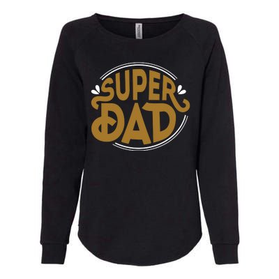 Super Dad Fathers Day Special Womens California Wash Sweatshirt