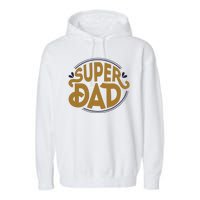 Super Dad Fathers Day Special Garment-Dyed Fleece Hoodie