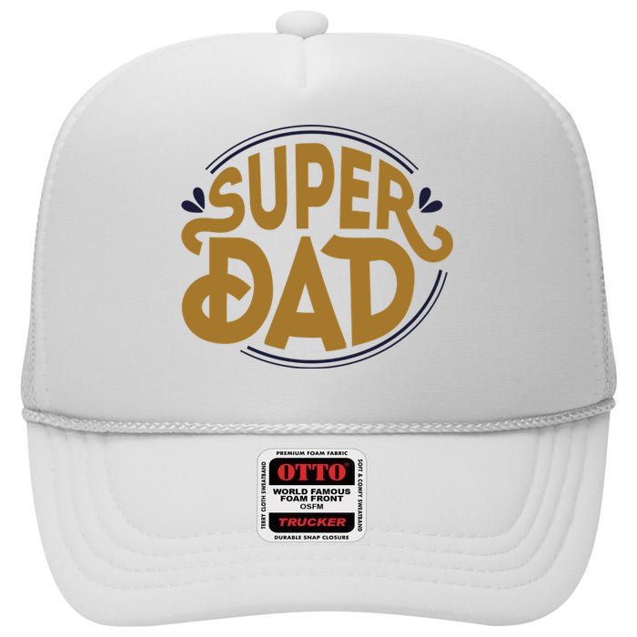 Super Dad Fathers Day Special High Crown Mesh Back Trucker Hat