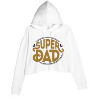 Super Dad Fathers Day Special Crop Fleece Hoodie