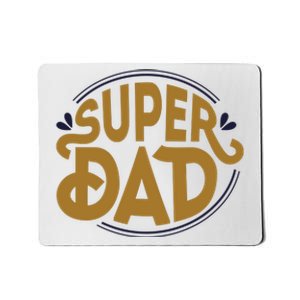 Super Dad Fathers Day Special Mousepad