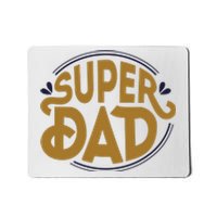 Super Dad Fathers Day Special Mousepad