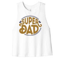 Super Dad Fathers Day Special Women's Racerback Cropped Tank