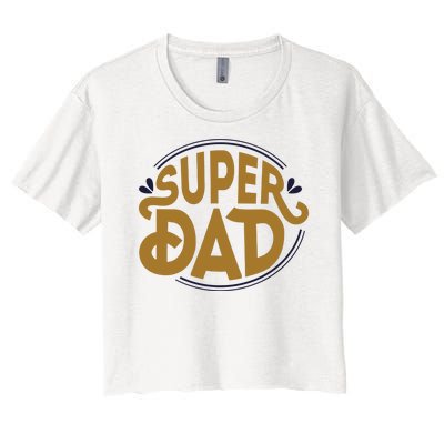 Super Dad Fathers Day Special Women's Crop Top Tee