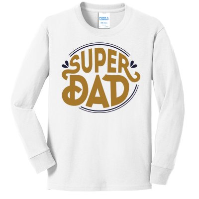 Super Dad Fathers Day Special Kids Long Sleeve Shirt