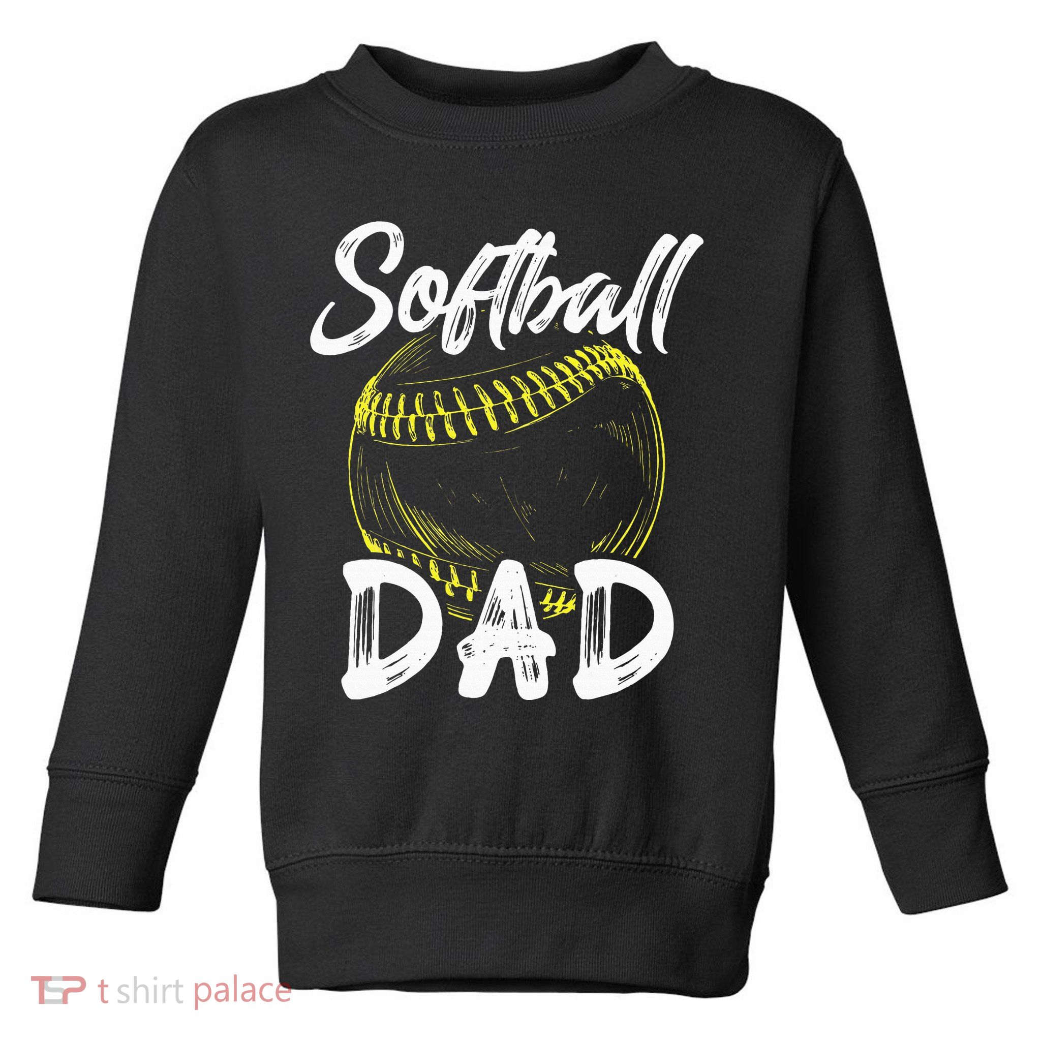 Softball Dad For Him Family Matching Player Toddler Sweatshirt