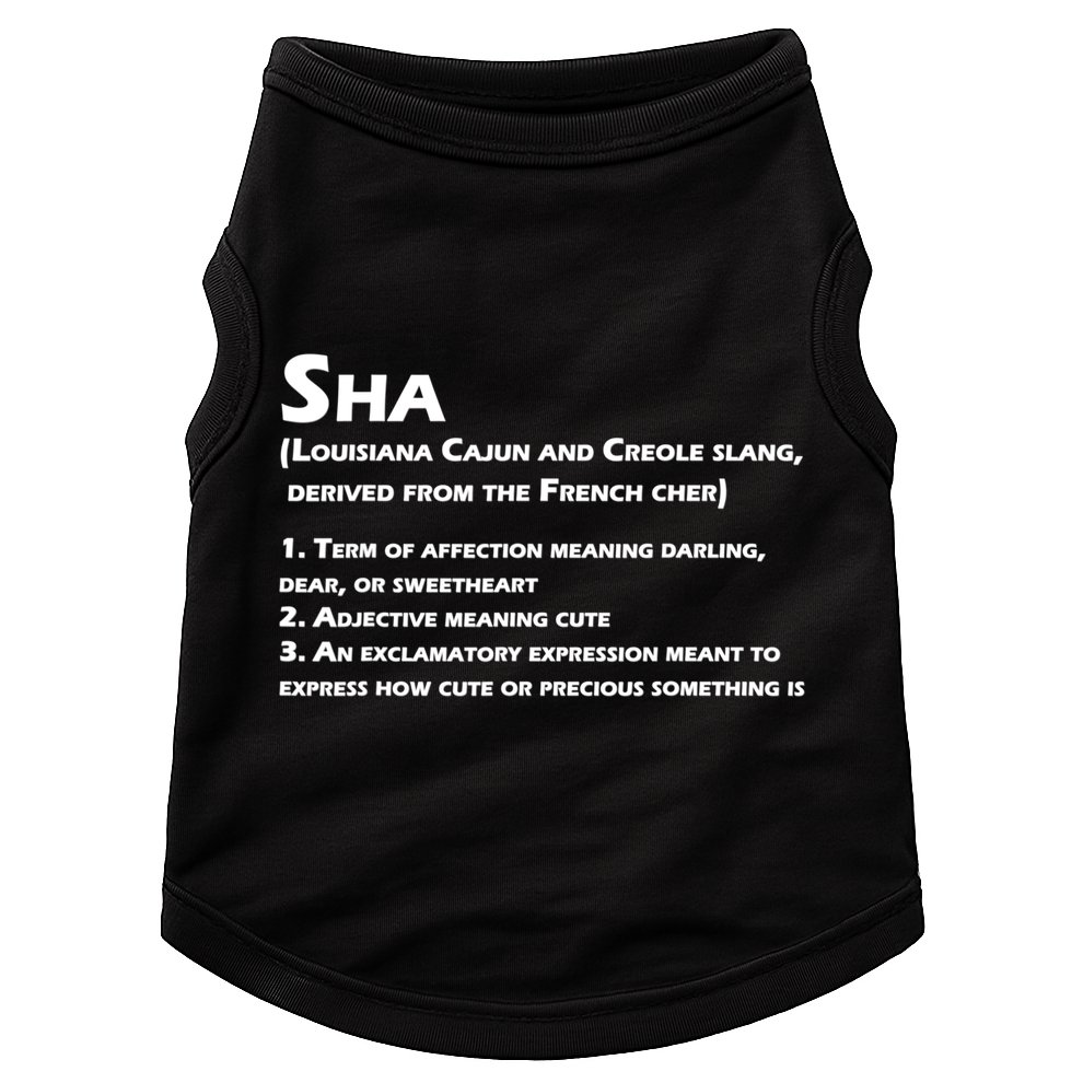 Sha Definition Funny Louisiana Cajun Creole Gift Doggie Tank
