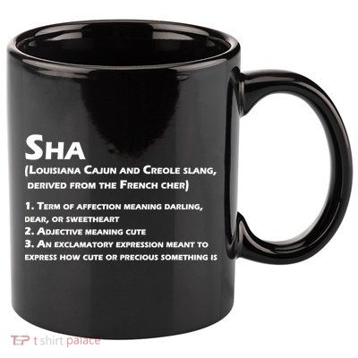Sha Definition Funny Louisiana Cajun Creole Gift 11oz C Handle Ceramic Mug