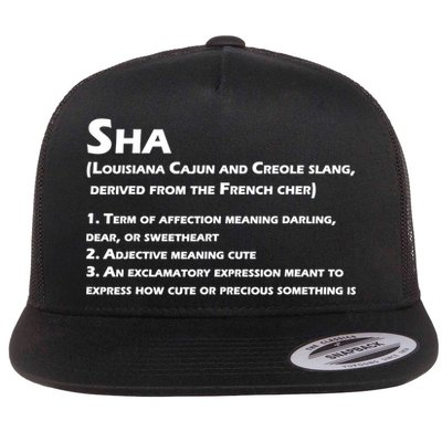 Sha Definition Funny Louisiana Cajun Creole Gift Flatbill Hat