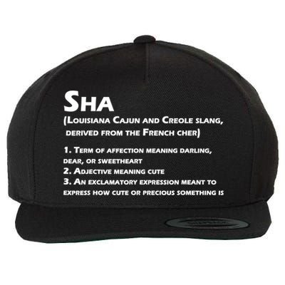 Sha Definition Funny Louisiana Cajun Creole Gift Wool Snapback Cap