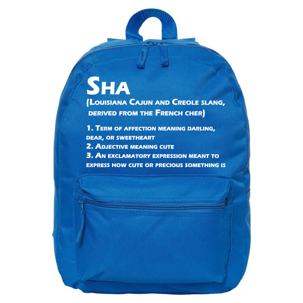 Sha Definition Funny Louisiana Cajun Creole Gift 16 in Basic Backpack