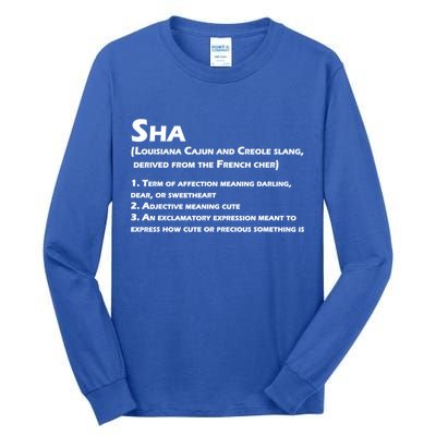 Sha Definition Funny Louisiana Cajun Creole Gift Tall Long Sleeve T-Shirt