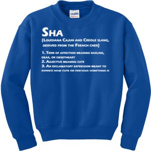 Sha Definition Funny Louisiana Cajun Creole Gift Kids Sweatshirt