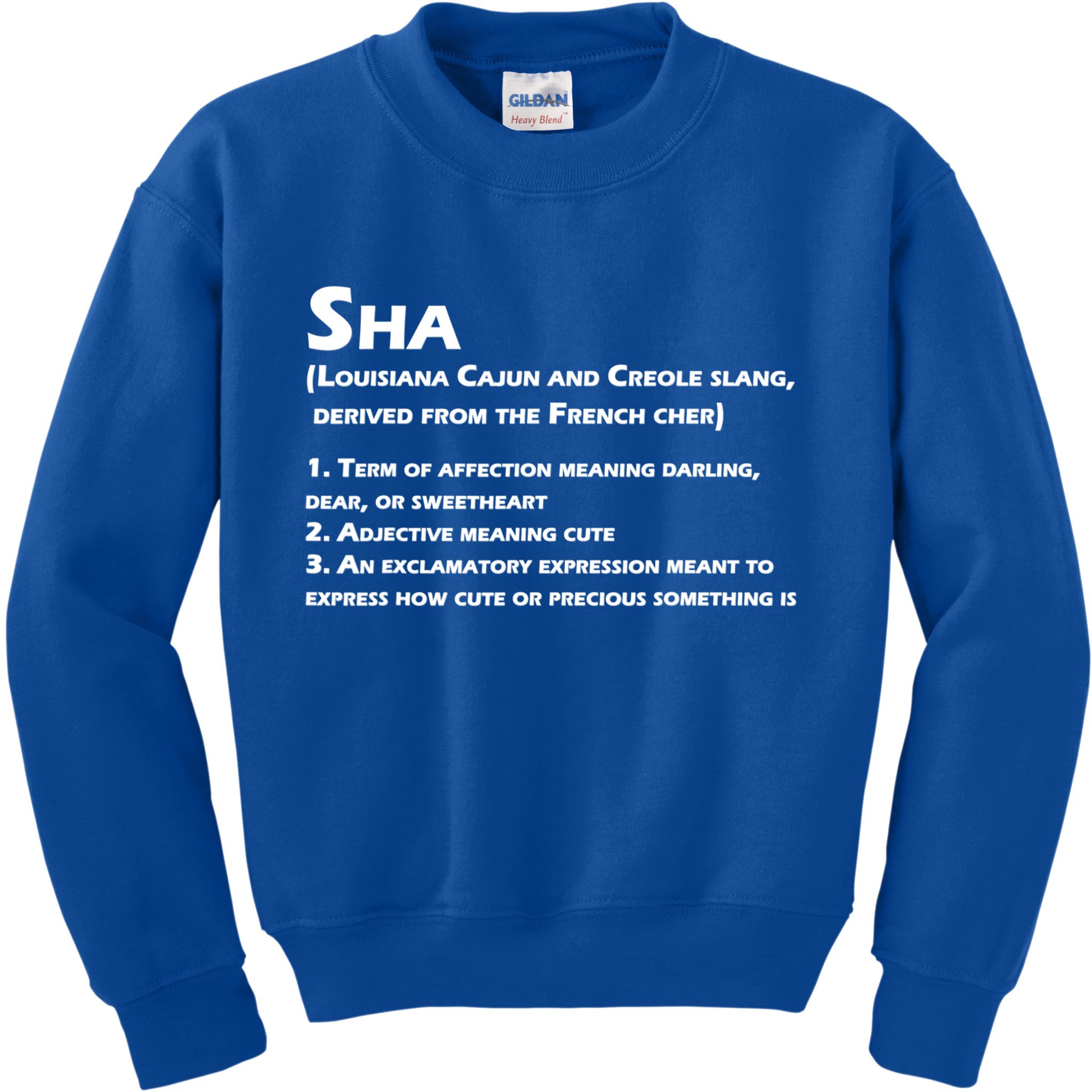 Sha Definition Funny Louisiana Cajun Creole Gift Kids Sweatshirt