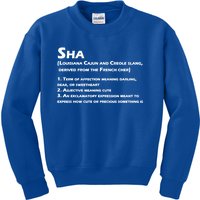 Sha Definition Funny Louisiana Cajun Creole Gift Kids Sweatshirt