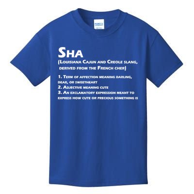 Sha Definition Funny Louisiana Cajun Creole Gift Kids T-Shirt