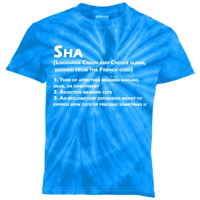 Sha Definition Funny Louisiana Cajun Creole Gift Kids Tie-Dye T-Shirt