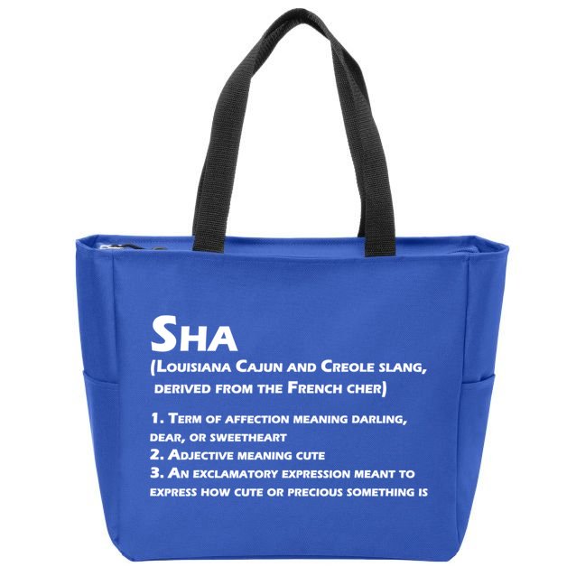 Sha Definition Funny Louisiana Cajun Creole Gift Zip Tote Bag