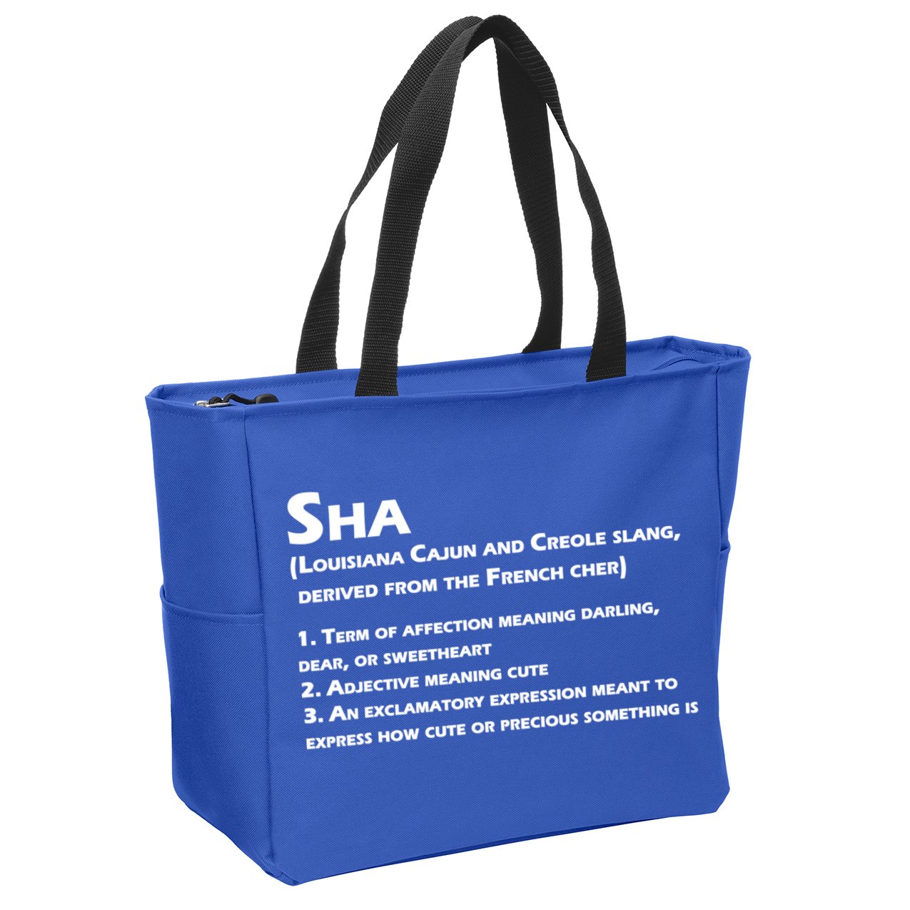 Sha Definition Funny Louisiana Cajun Creole Gift Zip Tote Bag