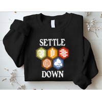 Settle Down Funny Tabletop Game Night Board Gaming Sweatshirt