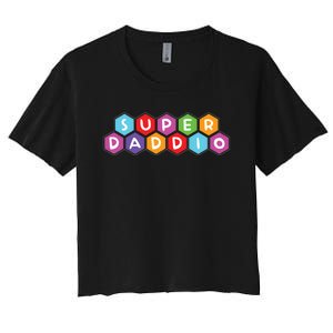 Super Daddio Funny Dad Gift Women's Crop Top Tee