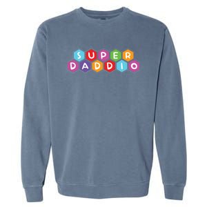 Super Daddio Funny Dad Gift Garment-Dyed Sweatshirt