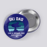 Ski Dad Great Gift Funny Skiing Like A Normal Dad Cooler Cute Gift Button