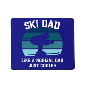 Ski Dad Great Gift Funny Skiing Like A Normal Dad Cooler Cute Gift Mousepad