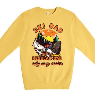 Ski Dad Gift Like A Regular Dad Only Cooler Ski Dad Gift Premium Crewneck Sweatshirt