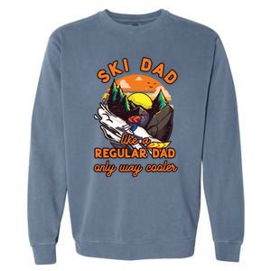 Ski Dad Gift Like A Regular Dad Only Cooler Ski Dad Gift Garment-Dyed Sweatshirt