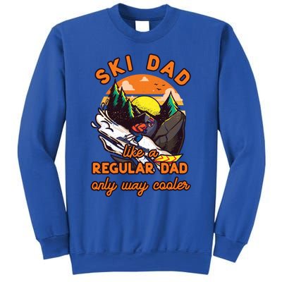 Ski Dad Gift Like A Regular Dad Only Cooler Ski Dad Gift Sweatshirt