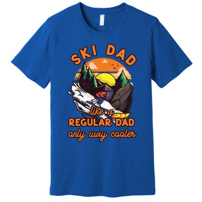 Ski Dad Gift Like A Regular Dad Only Cooler Ski Dad Gift Premium T-Shirt