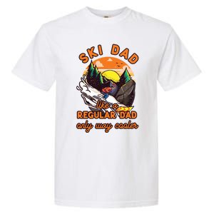 Ski Dad Gift Like A Regular Dad Only Cooler Ski Dad Gift Garment-Dyed Heavyweight T-Shirt