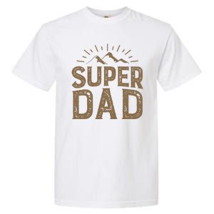 Super Dad Gift For Father's Day Garment-Dyed Heavyweight T-Shirt