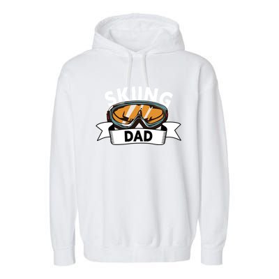 Skiing Dad Great Gift Snow Sport Funny Dad Ski Skiing Gift Garment-Dyed Fleece Hoodie