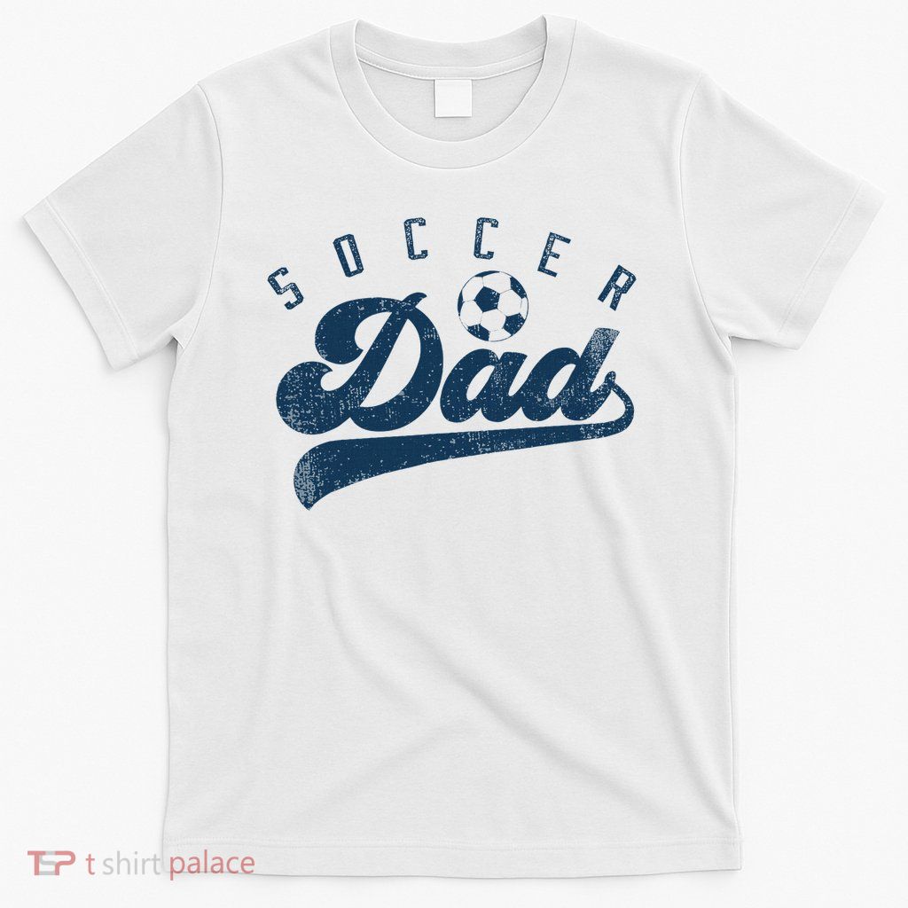 Soccer Dad Gifts Daddy Father's Day T-Shirt