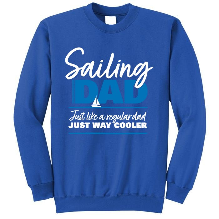 Sailing Dad Gift Sailer Father Gift Daddy Boating Gift Tall Sweatshirt