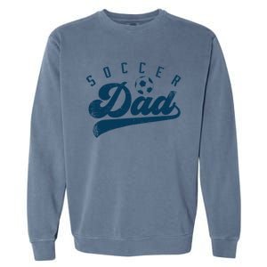 Soccer Dad Gifts Garment-Dyed Sweatshirt