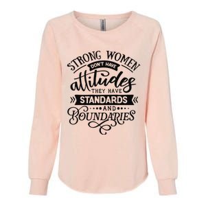 Strong Dont Have Attitudes Strong Woman Womens California Wash Sweatshirt