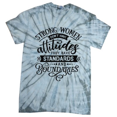 Strong Dont Have Attitudes Strong Woman Tie-Dye T-Shirt